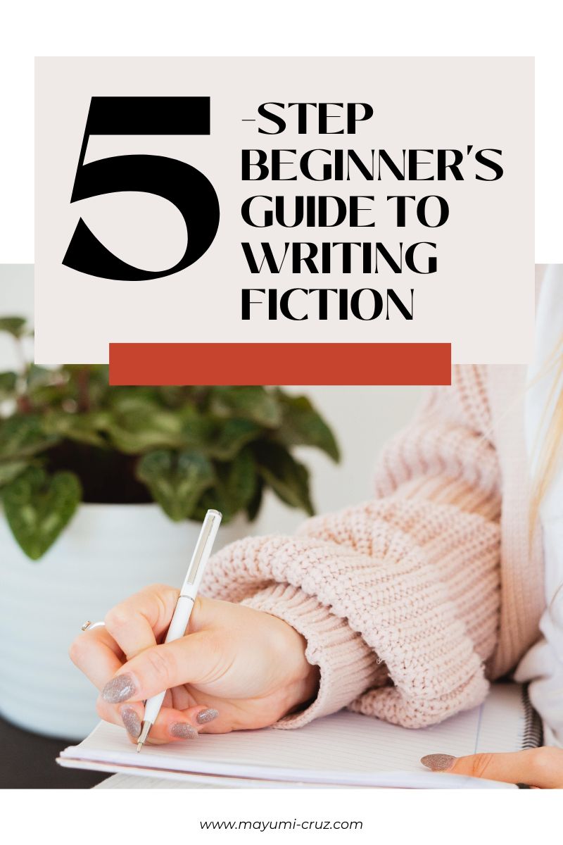 5 Step Beginner's Guide to Writing Fiction