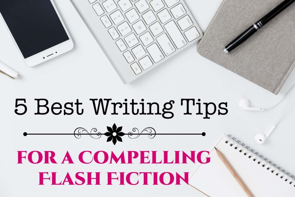 Five Best Writing Tips for a Compelling Flash Fiction » Mayumi Cruz